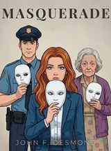 Masquerade - John F. Desmond - 9798295724947