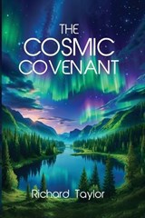 The Cosmic Covenant - Richard Taylor - 9798295725425