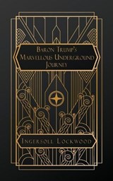 Baron Trump's Marvellous Underground Journey - Ingersoll Lockwood - 9798295731754