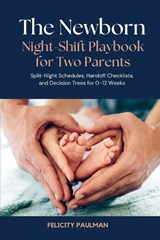 The Newborn Night-Shift Playbook for Two Parents - Felicity Felicity - 9798295739118
