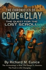 The Chronicles of Code & Clay - Richard Eunice - 9798295746413