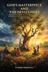 God's Masterpiece and the Devil's Hues - Buddy Mefford ; Amy Mefford - 9798295747830