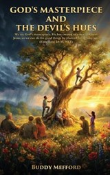God's Masterpiece and the Devil's Hues - Buddy Mefford ; Amy Mefford - 9798295747854