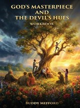God's Masterpiece and the Devil's Hues - Buddy Mefford - 9798295748059