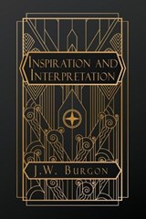 Inspiration and Interpretation - John William Burgon - 9798295754418