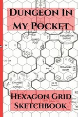 Dungeon In My Pocket Hexagon Grid Sketchbook - Stopp The Pagebinder - 9798295762338