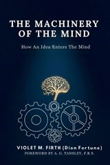The Machinery of the Mind - Violet M Firth ; Mark Overman - 9798295769801