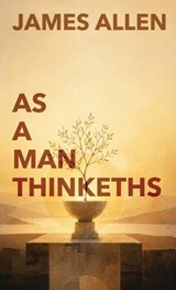 As A Man Thinketh - James Allen - 9798295770401