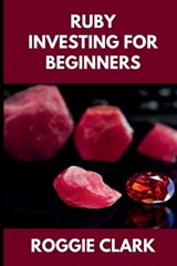 Ruby Investing For Beginners - Roggie Clark ; Raj Clark - 9798295772702