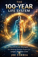 The 100-Year Life System - Joe Correa - 9798295773495