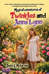 Magical Adventures of Twinkles and Anna Lynn - Janis G McCarver - 9798295775666