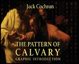 The Pattern Of Calvary: Graphic Introduction - Jack Cochran - 9798295777813