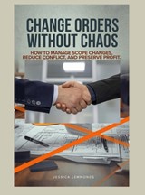 Change Orders Without Chaos - Jessica Lemmonds - 9798295779411
