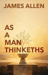 As A Man Thinketh - James Allen - 9798295781124