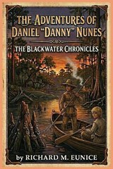 The Adventures of Daniel "Danny" Nunes - Richard M Eunice - 9798295786310