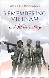 Remembering Vietnam A Veteran's Story - Warren Robinson - 9798295788857
