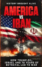 America vs Iran - History Brought Alive - 9798295792731