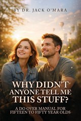 Why Didn't Anyone Tell Me This Stuff? - Jack O'Mara - 9798295793721