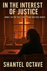 In the Interest of Justice - Shantel Octave - 9798295796791