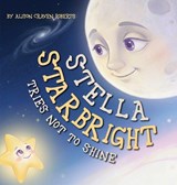 Stella Starbright Tries Not to Shine - Alison Craven Roberts - 9798295798597