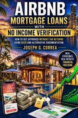 Airbnb Mortgage Loans with No Income Verification - Joseph G Correa - 9798295801235