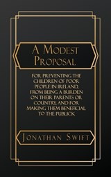 A Modest Proposal - Jonathan Swift - 9798295806926