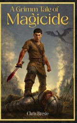 A Grimm Tale of Magicide - Bresie - 9798295812668