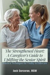 The Strengthened Heart - Jack Corcoran - 9798295812798