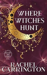 Where Witches Hunt - Rachel Carrington - 9798295816963