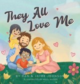 They All Love Me - Jaime Johnson ; Dan Johnson - 9798295818134