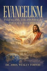 Evangelism-Fulfilling the Promise & the Call to Service - John Wesley Foryoh - 9798295821752