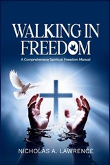 Walking in Freedom - Nicholas Lawrence - 9798295828485