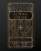 Le Morte D'Arthur - Thomas Malory - 9798295828775
