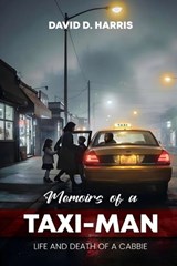 Memoirs Of A Taxi-Man - David D Harris - 9798295830808