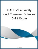 GACE 714 Family and Consumer Sciences 6-12 Exam - Rjc Miller - 9798295834493