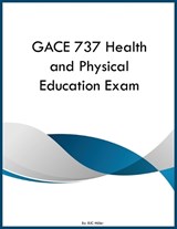 GACE 737 Health and Physical Education Exam - Rjc Miller - 9798295839436
