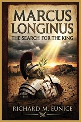 Marcus Longinus - Richard M Eunice - 9798295840531