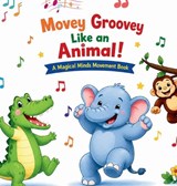 Movey Groovey Like an Animal - Tashia Hawkins ; Emoni Jarvis - 9798295840951
