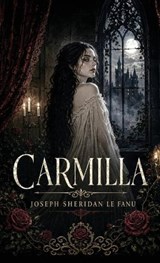 Carmilla - Joseph Sheridan Le Fanu - 9798295844874