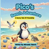 Pico's Beach Adventure A Sunny Tale Of Friendship - Mirsada Talovic - 9798295847592