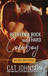Between a Rock & a Hard Cowboy - Cat Johnson - 9798295848766