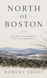 North of Boston - Robert Frost - 9798295853609