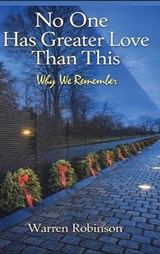 No One Has Greater Love Than This Why We Remember - Warren Robinson - 9798295856198