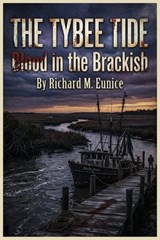 The Tybee Tide - Richard M Eunice - 9798295858062