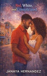 Red, White, and Complicated - Janaya Hernandez - 9798295858758