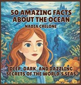 50 Amazing Facts About the Ocean - Nadia Crelone - 9798295859120