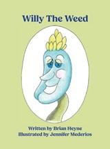 Willy The Weed - Brian Heyne - 9798295859427