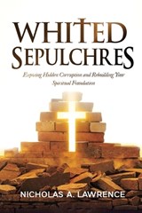 Whited Sepulchres - Nicholas Lawrence - 9798295862076