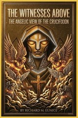 The Witnesses Above - Richard M Eunice - 9798295863646