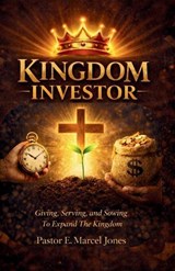 Kingdom Investor - E Marcel Jones - 9798295865763